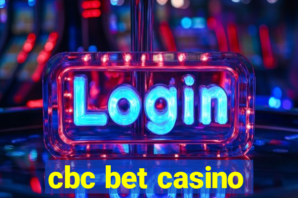 cbc bet casino